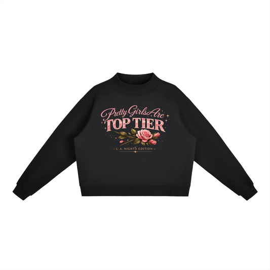 Pretty Girls are Top Tier Sweatshirt